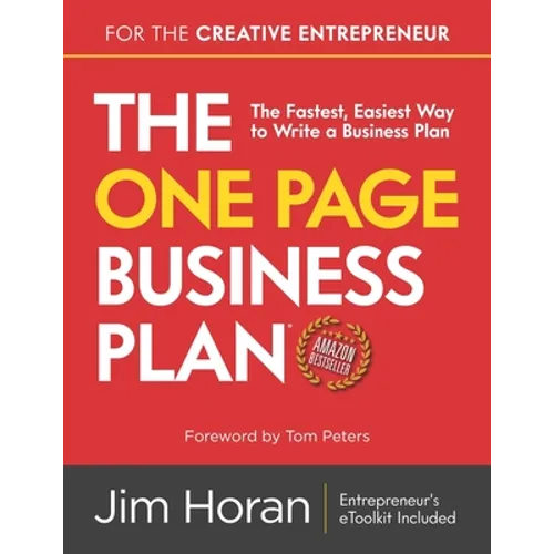 The One Page Business Plan for the Creative Entrepreneur: The Fastest, Easiest Way to Write a Business Plan