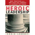 Heroic Leadership: Best Practices from a 450-Year-Old Company That Changed the World