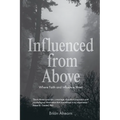 Influenced from Above: Where Faith and Influence Meet