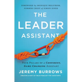 The Leader Assistant: Four Pillars of a Confident, Game-Changing Assistant