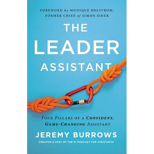 The Leader Assistant: Four Pillars of a Confident, Game-Changing Assistant