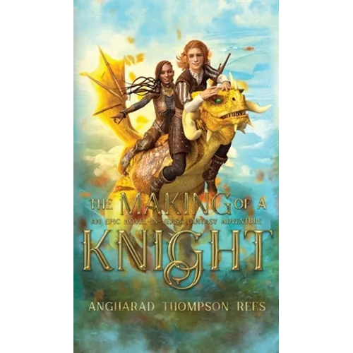 The Making of a Knight: An Epic Novel-in-Verse Fantasy Adventure