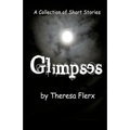 Glimpses: A Collection of Short Stories
