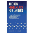 The New Agreements For Leaders: The 4 New Agreements and 7 Simple Tools that Develop Emerging Leaders and Managers and Grow Excellent Organizations