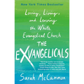 The Exvangelicals: Loving, Living, and Leaving the White Evangelical Church