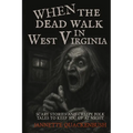 When the Dead Walk in West Virginia