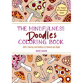 The Mindfulness Doodles Coloring Book: Adult Coloring and Doodling to Unwind and Relax