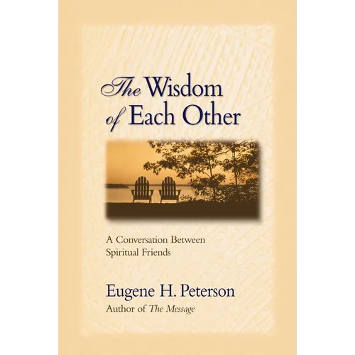 The Wisdom of Each Other: A Conversation Between Spiritual Friends