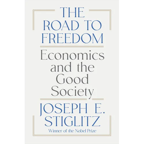 The Road to Freedom: Economics and the Good Society