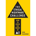 The Ethical Nightmare Challenge: How to Avoid the Worst of AI