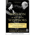 Winston and the Windsors: How Churchill Shaped a Royal Dynasty