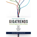 Gigatrends: Six Forces That Are Changing the Future for Billions