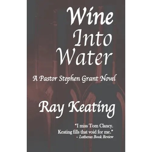 Wine Into Water: A Pastor Stephen Grant Novel