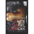 The White Angel Murder