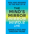 The Mind's Mirror: Risk and Reward in the Age of AI