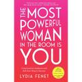 The Most Powerful Woman in the Room Is You: Command an Audience and Sell Your Way to Success