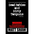 Dead Babies and Dirty Tampons: A Short Story