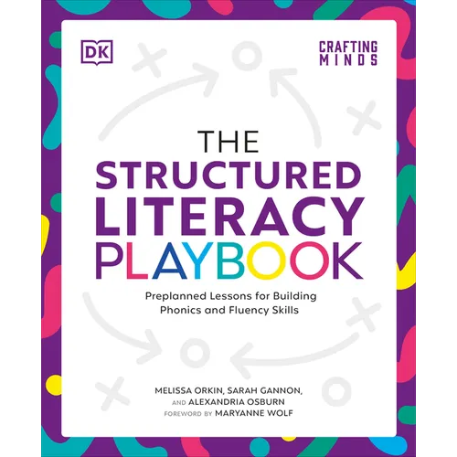The Structured Literacy Playbook: Preplanned Lessons for Building Phonics and Fluency Skills