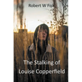 The Stalking of Louise Copperfield