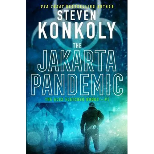 The Jakarta Pandemic: A Modern Thriller