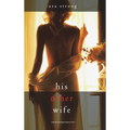 His Other Wife (A Stella Fall Psychological Suspense Thriller-Book One)