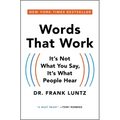 Words That Work: It's Not What You Say, It's What People Hear