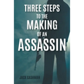 Three Steps to the Making of an Assassin