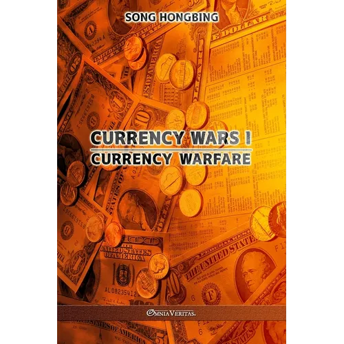 Currency Wars I: Currency Warfare