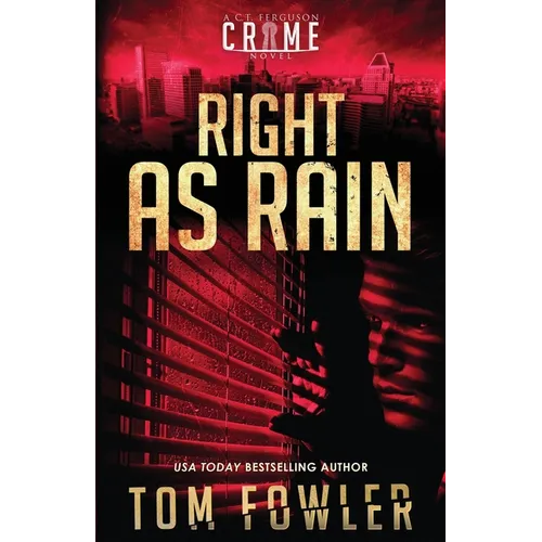 Right as Rain: A C.T. Ferguson Crime Novel