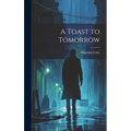 A Toast to Tomorrow