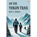 On The Yukon Trail
