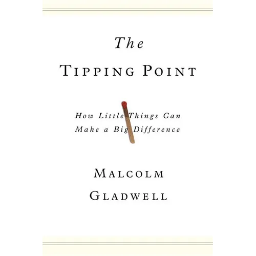 The Tipping Point: How Little Things Can Make a Big Difference
