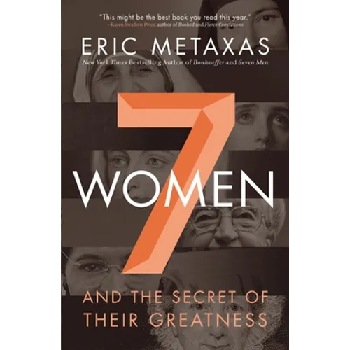 7 Women: And the Secret of Their Greatness