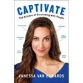 Captivate: The Science of Succeeding with People