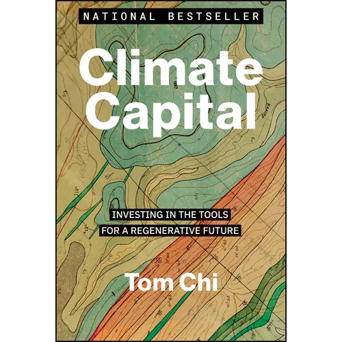 Climate Capital: Investing in the Tools for a Regenerative Future