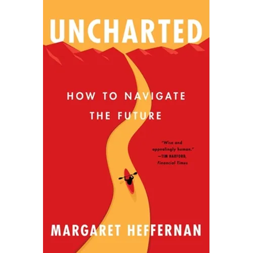 Uncharted: How to Navigate the Future