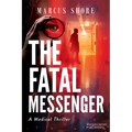 The Fatal Messenger: A Medical Thriller