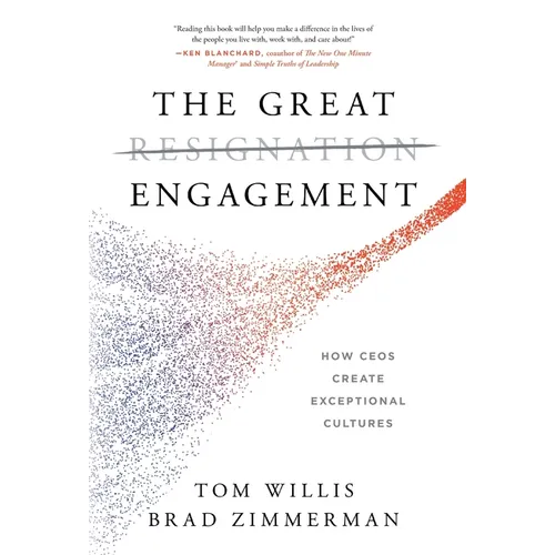 The Great Engagement: How CEOs Create Exceptional Cultures