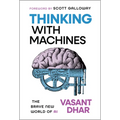 Thinking with Machines: The Brave New World of AI