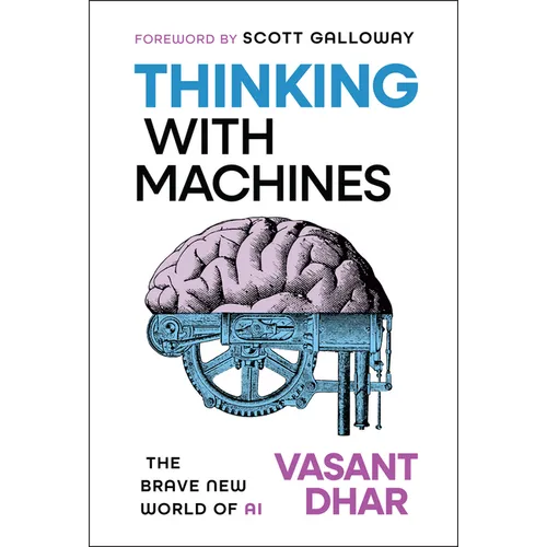 Thinking with Machines: The Brave New World of AI