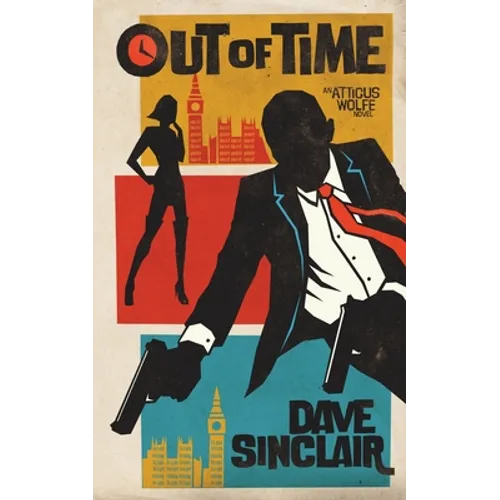 Out Of Time: An Atticus Wolfe Novel