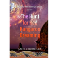 Hunt for Red Kangaroo Dreaming: A Phoebe McCabe Historical mystery Thriller