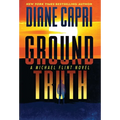 Ground Truth: A Michael Flint Novel