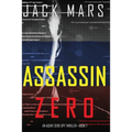 Assassin Zero (An Agent Zero Spy Thriller-Book #7)