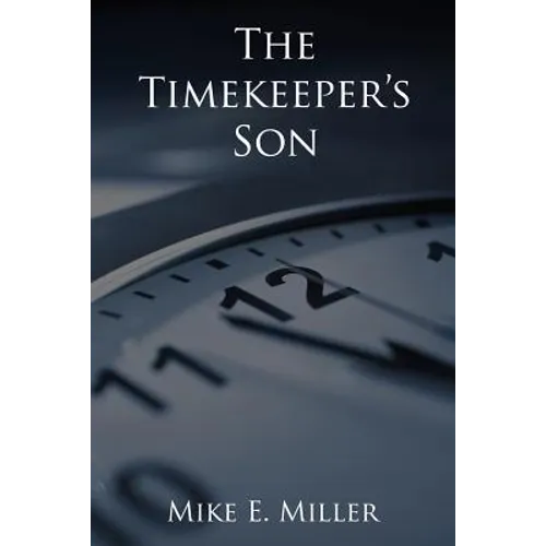 The Timekeeper's Son: The Timekeepers, Book 1
