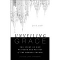 Unveiling Grace: The Story of How We Found Our Way Out of the Mormon Church