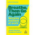 Breathe, Then Go Again: Become Resilient at Work