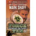 Force Ten: Doubling the Penny