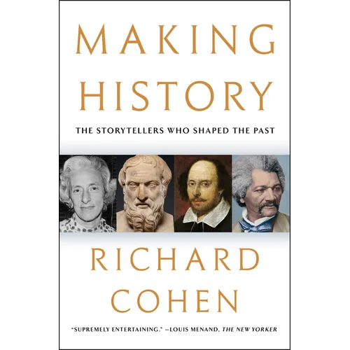 Making History: The Storytellers Who Shaped the Past