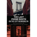 The Last Phone Booth on the Left in Brooklyn